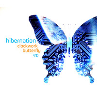 Hibernation - The Clockwork Butterfly EP