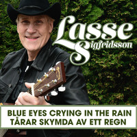 Lasse Sigfridsson - Blue Eyes Crying In The Rain / Tårar skymda av ett regn