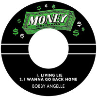 Bobby Angelle - Living Lie / I Wanna Go Back Home