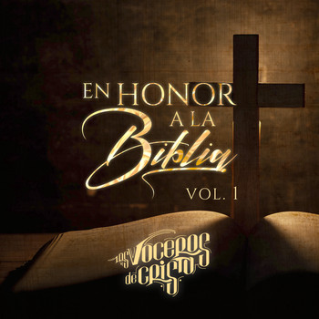 Los Voceros de Cristo / - En Honor A La Biblia Vol. 1