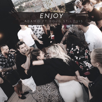 Adamo - Enjoy (feat. Doug St-Louis) (Explicit)
