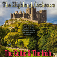 The Highland Orchestra - The Celtic & The Irish