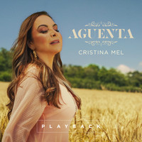 Cristina Mel - Aguenta (Playback)