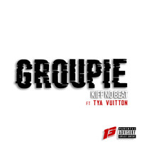 Kiff No Beat - Groupie (Explicit)