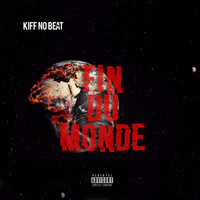 Kiff No Beat - Fin du monde (Explicit)