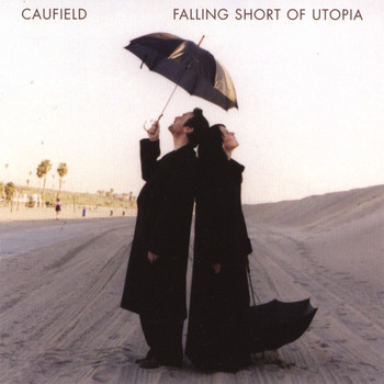 Caufield - Falling Short Of Utopia