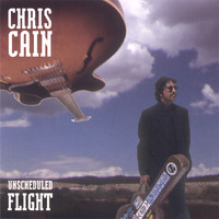 Chris Cain - Unscheduled Flight