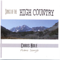 Chris Nole - SONGS OF THE HIGH COUNTRY