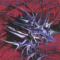 Byron Metcalf - Not Without Risk