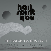 Hail Spirit Noir - The First Ape on New Earth