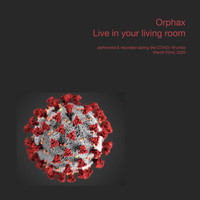Orphax - Live in Your Living Room