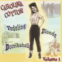 Carolina Cotton - Yodeling Blonde Bombshell Volume 1
