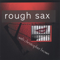 Christopher Brown - rough sax