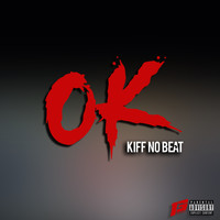 Kiff No Beat - OK (Explicit)