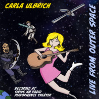 Carla Ulbrich - Live From Outer Space (Explicit)