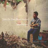 Takar Nabam - Table for Two (Band Version) - Single