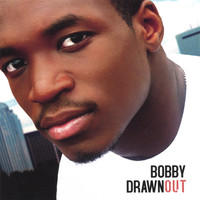 Bobby - Drawn Out