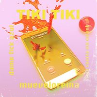 Mueveloreina - Tiki Tiki