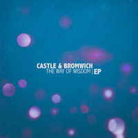 Castle & Bromwich - The Way of Wisdom - EP