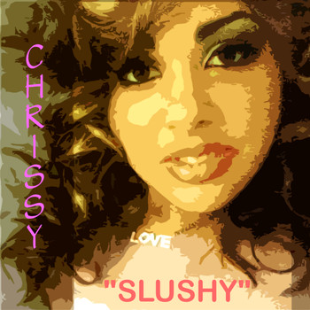 Chrissy - Slushy