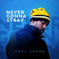 Kool Shade - Never Gonna Stay