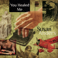 Susan Anders - You Healed Me