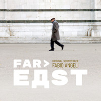 Fabio Angeli - Far East (Original Motion Picture Soundtrack)