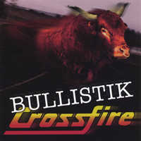 Crossfire - Bullistik