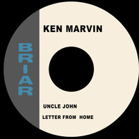 Ken Marvin - Uncle John / Letter from Home
