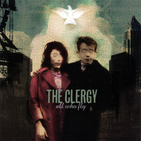 The Clergy - All Who Fly