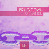 Carl Carlton - Bring Down - EP