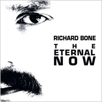 Richard BONE - The Eternal Now