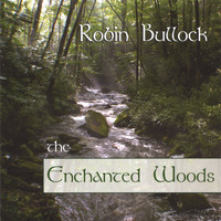 Robin Bullock - The Enchanted Woods