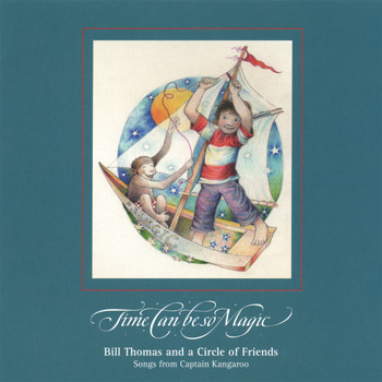 Bill Thomas & a Circle of Friends - Time Can Be So Magic