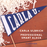 Carla Ulbrich - Professional Smart Aleck