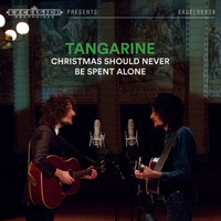 Tangarine - Christmas Should Never Be Spent Alone