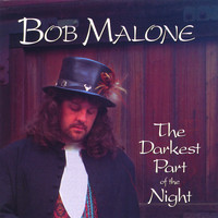 Bob Malone - The Darkest Part Of The Night