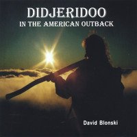 David Blonski - Didjeridoo in the American Outback