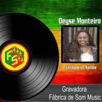 Deyse Monteiro - O Verdadeiro Samba