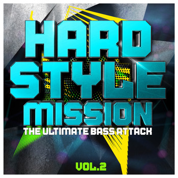 Various Artists - Hardstyle Mission, Vol. 2 (The Ultimate Bass Attack)