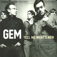 Gem - Tell Me What's New