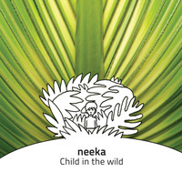 Neeka - Child in the Wild