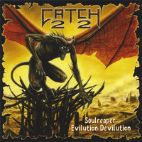 Catch 22 - Soulreaper: Evilution/Devilution