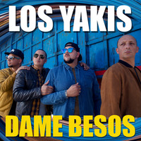 Los Yakis - Dame Besos