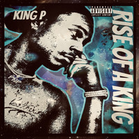 King P - Rise of a King (Explicit)