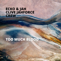 Ecko - Too Much Blood