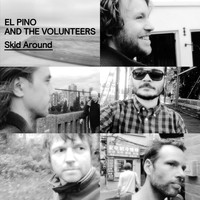El Pino and the Volunteers - Skid Around