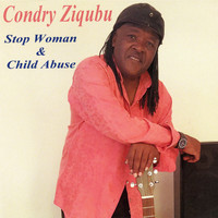 Condry Ziqubu - Stop Woman & Child Abuse
