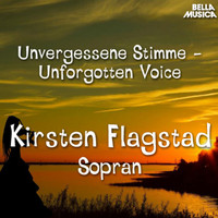 Kirsten Flagstad - Unvergessene Stimmen: Kirsten Flagstad