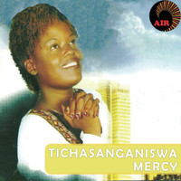 Mercy - Tichasanganiswa